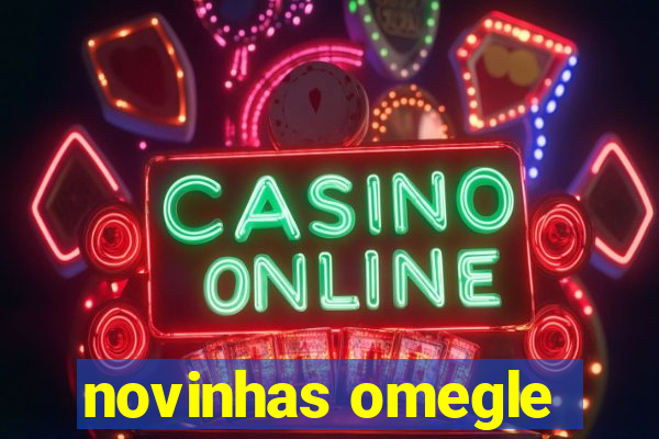 novinhas omegle